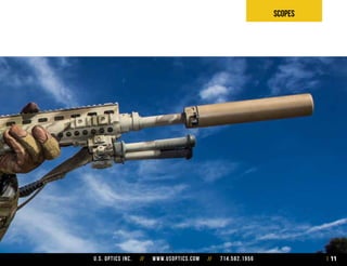 U.S. Optics Inc. // www.usoptics.com // 714.582.1956 11
Scopes
 