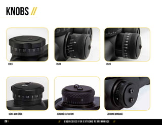// Engineered for extreme performance //28
Knobs //
erek us#1 us#3
Zeroing WindageZeroing elevationus#4 mini erek
 