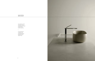 Un involucro che
al tempo stesso
racchiude una vita
e garantisce
la sua crescita.
•
A casing which
contains life
and guarantees
growth at the
same time.
S E E D
3736
 