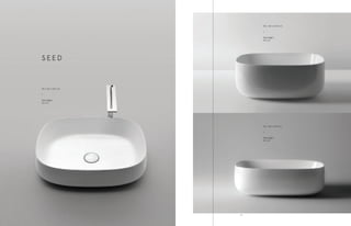 S E E D
55 x 42 x h15 cm
•
Appoggio
Sit-on
55 x 40 x h24 cm
•
Appoggio
Sit-on
55 x 30 x h18 cm
•
Appoggio
Sit-on
4140
 