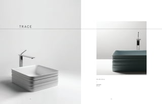 38 x 38 x h15 cm
•
Appoggio
Sit-on
T R A C E
6564
 