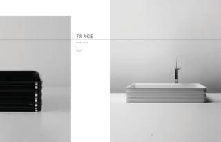 65 x 38 x h12 cm
•
Appoggio
Sit-on
T R A C E
6766
 