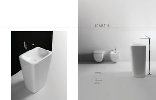 Freestanding
55 x 42 x h87 cm
•
A terra
Floor mounted
A parete
Face wall
S TA R T 5
115114
 