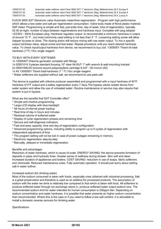 15000107-20 Automatic water softener valve Fleck 5600 SXT 1" electronic (Reg. Metered-time) 20 lt. Europe II
15000107-25 Automatic water softener valve Fleck 5600 SXT 1" electronic (Reg. Metered-time) 25 lt. Europe II
15000107-30 Automatic water softener valve Fleck 5600 SXT 1" electronic (Reg. Metered-time) 30 lt. Luxury II
FLECK 5600 SXT Electronic valve Automatic meter/time regeneration . Program with high performance
which allows a low water and salt per regeneration consumption. Valve body made of Noryl plastic material,
NSF listed. Programming is simple and fast, just enter time, day of week, time of regeneration, typically
02.00 at night, number of days between regenerations and hardness input. Complete with plug adapter
12/230V - 50Hz European plug. Hardness regulator output. Is raccomended a minimum hardness in output
of around 15 °F , but most commonly used setting is not less than 5 ° F. Loosening setting screw will allow
clapper by-pass to close. The closing action will reduce mixing with raw water output. To mix a specific
output hardness value, adjust screw and test water. Repeat procedure until you reach desired hardness
value. To check input/output hardness from device, we recommend to buy cod. 13000001 Titrant kit total
hardness (1°F) 15cc single reagent.
TO BUY WITH EVERY SOFTENER
1x 15000407 Chlorine generator complete with fittings
1x 02001014 3-pieces standard housing 10" clear IN-OUT 1" with wrench & wall mounting bracket.
2x 04001006-05 Ionicore wound polypropylene cartridge 9-3/4'' - 50 micron (50)
1x Kit 13000001 Titrant total hardness (1 ° F) 15cc single reagent.
* Water softeners are supplied without salt, we recommend to use pads salt.
The device is supplied with chlorine producer assembled and programmed with a input hardness of 40°F,
hardness of 0°F output and a safety regeneration every 7 days.The bypass valves isolate device from
water system and allow the use of untreated water. Routine maintenance or service may also require that
system is put in bypass.
What are the benefits that SXT Controller offer?
* Simple and intuitive programming
* Large LCD display with blue backlight
* 48 hours of internal power backup
* Real time of day in hours and minutes
* Residual volume of softened water
* Display of cycle regeneration phases and remaining time
* Service and self-diagnosis indicators
* Fast and easy capacity, time and day of regeneration configuration
* Advanced programming options, including ability to program up to 6 cycles of regeneration with
independent adjustment of time
* The program setting will not be lost in case of power outages remaining in memory
* Electronic regeneration step-by-step
* Manually, delayed or immediate regeneration
Benefits and advantages
Reduction of water hardness, which is cause of scale. ENERGY SAVING: the device prevents formation of
deposits in pipes and hydraulic lines. Greater sense of wellness during shower. Skin soft and clean.
Increased duration of appliances and boilers. COST SAVING: reduction in use of soaps, fabric softeners
and chemicals. Reduced maintenance costs. Fully automatic operation. It should just worry about adding
salt in water softner.
Increased sodium (for drinking water)
Most of the sodium consumed is taken with foods, especially ones obtained with industrial processing. Salt
is a great preservative and therefore is used as an additive for processed products. The assumption of
sodium with the water we drink is relatively low compared to that which is taken with food. All softeners to
produce softened water through ion exchange resins in, produce softened water output sodium ions. The
recommended sodium limit for water intended for human consumption is 200ppm liter. Depending on
sodium concentration and water hardness, it is possible that water presents an higher sodium concentration
than recommended. Where this is the case or if you need to follow a low salt content, it is advisable to
install a domestic reverse osmosis for drinking water.
Specifications
30 March 2021 28/102
 