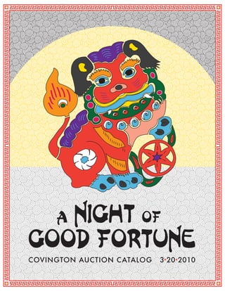night of
     a
good fortune
COVINGTON AUCTION CATALOG   3 20 2010
 