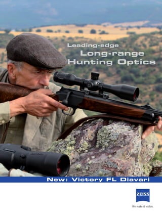 New: Victory FL Diavari
Leading-edge
Long-range
Hunting Optics
 