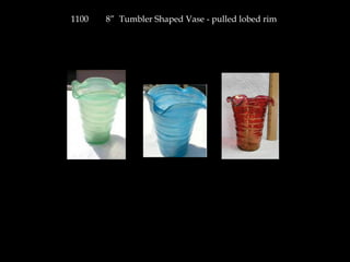1100 8” Tumbler Shaped Vase - pulled lobed rim
 