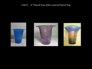 1116-C 6” Flared Vase (Hat vase) & Flared Top
 