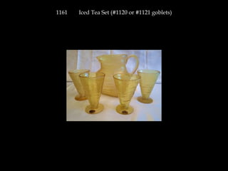 1161 Iced Tea Set (#1120 or #1121 goblets)
 