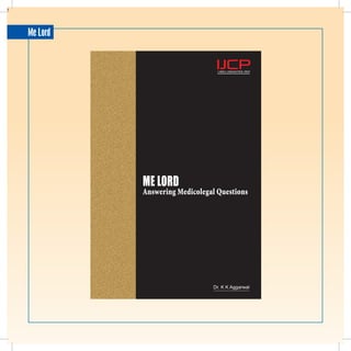 s



    Me Lord




              Me lord
              Answering Medicolegal Questions
 