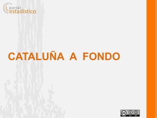 CATALUÑA A FONDO
portalestadistico.com
 