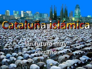 Cataluña islámica Un futuro muy cercano 1 