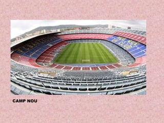 CAMP NOU

 