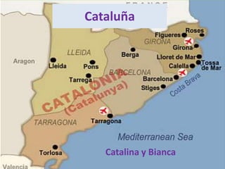 Cataluña Catalina y Bianca 