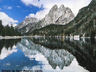 Estany de Sant Maurici, Lleida. 