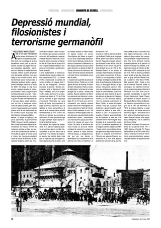 EDITORIAL CRONOLOGIA DINAMITA DE CERVELL ENTREVISTA




Depressió mundial,
filosionistes i
terrorisme germanòfil
     Miquel-Dídac Piñero i Costa            ment obrer autòcton i tapar la crispa-     els imperis centrals al mateix temps.        fer créixer la CNT.                         vien quedat en atur a causa de la crisi



A
         mb el nou crac internacional       ció col·lectiva que provoca la recessió    En aquest context, els serveis               Una de les víctimes del baró de Koe-        dels imperis centrals que a més de
         de les borses del dimecres 14      dominant del capitalisme, especial-        d’intel·ligència del Kàiser va organit-      nig i de Bravo Portillo va ser l’enginyer   perdre la guerra patien les insurrec-
         de gener el capitalisme globa-     ment per desviar el ressò de la revol-     zar un xarxa d’espionatge alemany a          Barret, gerent d’una fàbrica d’obusos.      cions proletàries d’aquell moment his-
litzat obre una nova etapa de la seva       ta social preinsurreccional a Grècia i     l’entorn de les fàbriques i ports de Ca-     Davant d’aquesta crispada situació          tòric. Una de les primeres víctimes
decadència nociva vers la gran de-          les illes de l’Egeu des de fa prop d’un    talunya. Exactament, a Barcelona, un         que asfixiava la vida del dia a dia de      d’aquests pistolers de la patronal va
pressió mundial una vegada les mas-         mes i mig de combats proletaris i ocu-     dels equips alemanys actuava sense           Barcelona i el seu cinturó roig, en l’e-    ésser el company Pau Sabater, un di-
ses explotades, espoliades i oprimi-        pacions d’universitats, ajuntaments i      gaire discreció. La banda de Baró de         dició del dia 9 de juny de 1918 de ‘So-     rigent de la secció de tintorers de Bar-
des han detectat la malaltia terminal       locals sindicals.                          Koenig informava als submarins ale-          lidaridad Obrera’, el seu director, el      celona de la CNT, assassinat el juliol
d’aquest sistema a partir del primer        A nivell de Barcelona, la minoria sio-     manys del trànsit portuari barcelonès        company Àngel Pestaña, va reproduir         de 1919. Però la venjança proletària
crac del passat setembre, cosa que          nista domèstica i els seus lobbys polí-    i del destí de les mercaderies envia-        unes cartes manuscrites de Bravo            va ser terrible, ja que dos mesos des-
obliga a les minories actives de la         tics (especialment CiU i un sector         des als aliats.                              Portillo. En una d’aquestes, el policia     prés un grup autònom llibertari d’ac-
transformació social revolucionària a       d’ERC), empresarials (la cambra de         L’inspector de la plantilla de policia de    es dirigia al delegació policial del dis-   ció va abatre a trets Bravo Portillo.
replantejar qualsevol anàlisi o plante-     comerç israelita, els negocis dels fi-     Barcelona Bravo Portilla era un dels         tricte de les Drassanes de Barcelona,       Més endavant, Miró i Trepat, a més
jament estratègic anterior a la Tardor      dels de les sinagogues i diverses          agents del baró de Koenig. A l’entorn        Royo, un altre agent alemany, al que        de la Federació Patronal, també va
de 2008. Tot plegat en mig d’una            empreses de premsa i televisió con-        del baró i del policia hi havia un eixam     donava instruccions sobre un infor-         aconseguir, per estendre el terroris-
enorme i sagnant procés de matan-           juntament amb el Barcelona Futbol          de delinqüents i criminals de la ciutat,     mant que facilitava les dades per en-       me de la patronal a altres indrets de la
ces sionistes a Gaza, una provocació        Club) i mediàtics, com ara el progra-      protegits per la policia i armats amb        fonsar el vaixell ‘Mambrú’, que trans-      Península on la CNT tenia una im-
de l’Estat d’Israel al servei de l’ impe-   ma ‘Els matins d’en Cuní’ o els docu-      pistoles. Aquests pistolers de Barce-        portava pels aliats material de guerra      plantació considerable, el suport del
rialisme angloamericà vers una terce-       mentals que dirigeix a TV3 en Culla        lona atemorien els fabricants i comer-       des del port de Barcelona. D’aquesta        Foment Nacional del Treball, l’Espan-
ra guerra mundial interimperialista en      per no esmentar la gran campanya           ciants especuladors que abastien els         manera, la CNT denuncià pública-            ya Industrial, la Hispano Suïssa i el
el cas que alguns estats petroliers,        d’intoxicació filosionista del grup        aliats. Si no n’hi havia prou amb l’a-       ment les activitats subversives de          Sindicat de Banca i Borsa de Barcelo-
com ara Iran o Veneçuela, piquin            Godó, de forma força semblant al           monestació que exercia aquesta               Bravo Portillo, al servei del imperis       na. Davant la convocatòria d’un con-
l’ham del parany israelita, però enca-      paper subversiu reaccionari que va         banda al servei de la intel·ligència ale-    centrals, cosa que va causar molts          grés de la CNT pel desembre de
ra tenim l’esperança de canvi mundial       significar la minori germanòfila en el     manya, aleshores el baró de Koenig i         problemes a aquest inspector, que fi-       1919, la burgesia catalana va optar
gràcies al full de ruta revolucionari de    decurs de la primera guerra mundial        Bravo Portillo passaven al crim. Per         nalment va dedicar la seva vida a           per organitzar una doble estructura
les revoltes socials d’aquests dies         interimperialista de 1914 a 1918 i els     maquillar la finalitat logística dels ser-   destruir la CNT i fer assassinar els        de trenca vagues i d’escamots de la
dels Balcans i dels països bàltics.         efectes col·laterals que provocà a         veis alemanys, aquesta banda també           quadres i dirigents anarcosindicalis-       mort sota la cobertura legal anome-
Mentre, al Regne d’Espanya i les            casa nostra. El lobby filo sionista juga   assassinava obrers i sindicalistes,          tes de Catalunya. A partir de 1918,         nada ‘Sindicats Lliures’, amb gàngs-
seves autonomies, el governamental          un paper semblant al de la banda cri-      una manera de fer passar per enfron-         coincidint amb el trienni roig del ressò    ters i delinqüents, sota la cobertura
PSOE i el govern tripartit català apro-     minal del baró de Koenig.                  tament de classes els seus crims             domèstic de la revolució dels soviets       del Govern militar.
fiten l’ocasió d’aquesta indignació ge-     Per analitzar els orígens del pistole-     d’Estat. De rebot, el terrorisme ale-        de 1917, un destacat representant de        Finalment, hi va haver 753 obrers víc-
neralitzada de masses enfront les           risme de la patronal catalana poste-       many d’Estat va provocar l’efecte            la burgesia nacional catalana, en Miró      times de la patronal entre 1917 i
matances sionistes a Gaza per pes-          rior a la primera guerra mundial inte-     col•lateral de subvertir la societat ca-     i Trepat, amb la concomitància del ca-      1922. Segons el Comitè Pro Presos
car en les turbulències del moment a        rimpeialista ja que en decurs de la        talana i general un major enfronta-          pità general de regió militar Milans del    de Barcelona de la CNT, entre 1920 i
fi d’ocultar els signes de revolta social   guerra del 14 la indústria de Catalun-     ment de classes, un antagonisme so-          Bosch, va proposar a la Federació           1923, a nivell local hi va haver 104 mi-
a l’entorn del moviment estudiantil         ya assortia els exèrcits aliats, cosa      cial que per una banda va                    Patronal que aquesta financés uns           litants anarcosindicalistes assassi-
contra el procés de Bolonya i la radi-      que no implicava que la burgesia ca-       desembarcar en el pistolerisme de la         escamots de la mort amb aquests             nats pels pistolers de la patronal cata-
calització d’alguns sectors del movi-       talana especulés amb els aliats i amb      patronal i per l’altra va magnificar i va    pistolers del baró de Koenig, que ha-       lana.




28                                                                                                                                                                                         Catalunya. Abril-maig 2009
 