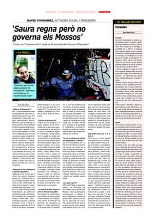 EDITORIAL LA TRAMUNTANA DINAMITA DE CERVELL ENTREVISTA


                         DAVID FERNÁNDEZ, ACTIVISTA SOCIAL I PERIODISTA
                                                                                                                                                                                 > LES PARAULES SÓN PUNYS


‘Saura regna però no                                                                                                                                                             Paraules
                                                                                                                                                                                              Jordi Martí Font



governa els Mossos’                                                                                                                                                              Ensenyar
                                                                                                                                                                                 Que baixin del pedestal les estàtues es-
                                                                                                                                                                                 devingudes mestres i comencin a bellu-
“L'autor de ‘Cròniques del 6’ parla de la repressió dels Mossos d’Esquadra”                                                                                                      gar-se per desentumir músculs i articula-
                                                                                                                                                                                 cions! Però alhora que es mantingui la
                                                                                                                                                                                 possibilitat per a tothom de disposar
                                                                                                                                                                                 sense esforços afegits de qui s’ocupi de
      > LA FRASE...                                                                                                                                                              la docència i ens faci aprendre alhora que
                                                                                                                                                                                 ens ensenya. Que l’educació és un dret
                                                                                                                                                                                 però qui s’hi dedica no pot esdevenir en-
                                                                                                                                                                                 carcarat ni mòmia mental ni de coneixe-
                                                                                                                                                                                 ments. El món canvia i qui ens ajuda a
                                                                                                                                                                                 entendre’l també ha de canviar i adequar-
                                                                                                                                                                                 se als canvis que es donen i tenim.
                                                                                                                                                                                 I que les coaccions no siguin la norma
                                                                                                                                                                                 sinó l’excepció esdevingudes record en
                                                                                                                                                                                 quatre dies. Perquè res fa més feliç que
                                                                                                                                                                                 aprendre i res més infeliç que segons
                                                                                                                                                                                 quins mètodes utilitzats per a aquesta fi-
                                                                                                                                                                                 nalitat.
                                                                                                                                                                                 Desitjos? Alguns més que altres. Tots
  “Qualsevol gest suma i                                                                                                                                                         possibles i part de la realitat que vull fer i
                                                                                                                                                                                 que faig dia a dia, en cada un dels diver-
  acaba agregant-se i                                                                                                                                                            sos moments de la meva vida. Qui sàpiga
  multiplicant l'esperança                                                                                                                                                       que ensenyi i qui no, també, perquè els
  en la lluita per la                                                                                                                                                            coneixements sempre són més quan
  transformació social”                                                                                                                                                          sumem els d’uns i els dels altres, quan de
                                                                                                                                                                                 la seva suma en deduïm que són molts
         “El que canvia és la manera de gestió de la repressió. El PP ho va fer amb soroll mediàtic i propaganda i el PSOE des del silenci, molt més efectiu i pervers”          més dels que ens hem arribat a pensar
                                                                                                                                                                                 mai.
         Jordi Martí Font                   dilatada trajectòria. El que canvia           nat. El carrer s'ha militaritzat molt         ma crisi respecte les brutals càrre-     El dret a saber, a aprendre, a adquirir co-
                                            és la manera de gestió de la re-              més. Deixant les tensions sorgides            gues contra el moviment estudian-        neixements, és un dels drets bàsics i, per
-Explica’ns "Cròniques del 6"...            pressió. El PP ho va fer amb soroll           entre cossos durant el desplega-              til s'ha tancat amb la impunitat de-     tant, que hi hagi qui ajudi a aprendre, a
Són 10 anys de processos socials            mediàtic i propaganda i el PSOE               ment, el model de control social              cretada pel propi Saura (cap             saber i a adquirir coneixements, ha de ser
d'autoorganització, autonomia i au-         des del silenci, molt més efectiu i           s'ha aprofundit, tecnologitzat i am-          investigació, cap depuració) i amb       una de les premisses necessàries de la
togestió social sobre la base de la         pervers.                                      pliat. En tot just tres anys, hem vist        el reforç dels quals manen: tot el       societat que ens cal, del món a on volem
desobediència (insubmissió, ocu-                                                          amb els Mossos coses mai vistes               Poder per a Delort. Aquesta és la        anar, que és aquí però encara no del tot.
pació, contrainformació, altermun-          -Com veus el panorama ara?                    –segrest de manifestacions, armes             paradoxa de la democràcia autori-
disme) del qual han participat mi-          Complex, que no complicat. En el              il·legals com el kubotan, manuals             tària de mercat: que són els ‘eco-       Història
lers de persones, fonamentalment            positiu, desenes de persones i                per a disfressar-se de periodistes            socialistes’ els quals ‘formalment’      “Qui controla el passat controla el futur:
en l'àrea metropolitana de Barcelo-         multitud de col·lectius que seguei-           en mobilitzacions– i la Divisió d’In-         comanden la repressió. Ells sabran       qui controla el present controla el passat”.
na. Els retalls d'aquesta història          xen sense baixar el cap i entrar en           formació es nodreix de la mateixa             perquè.                                  La cita és més que coneguda i és un (un
són la factura repressiva i el variat       el circuit de l'obediència deguda.            obsessió atàvica que equipara dis-                                                     altre) dels motius que avui ens llencen a
arsenal utilitzat pel poder per evitar      En l’antirepresiu, també positiva-            sidència amb terrorisme.                      -Algú podria pensar que no hi ha         les pàgines de “1984”, la novel·la escrita
que aquests espais socials de dis-          ment, ha quallat una àmplia coali-                                                          res a fer.                               per George Orwell que sintetitza el món
sidència creixessin: policies, mit-         ció social, àdhuc no descodificada,           -Per què es relaciona els Mossos              Doncs que en el fons, gairebé            on vivim avui, dècades després de l’any
jans de comunicació i, en última i          que ha conjuminat esforços davant             amb les agressions i violències?              sense adonar-nos, hem fet molt. I        on ell va situar el domini total de l’Estat
primera instància, decisions políti-        els excessos policials, legals i peni-        Des de la Coordinadora per a la               que queda moltíssim més per fer. I       damunt l’individu.
ques. A partir d'aquí, és el relat al-      tenciaris. Aquesta xarxa és la nos-           Prevenció de la Tortura i el teixit so-       que la coherència i la desobedièn-       La història no pot ser només una, sigui
tern per acostar-nos a les entran-          tra joia i aplega moviments socials           cial sempre hem insistit que el               cia i la solidaritat donen els seus      nostra o d’ells, per això cal tenir totes les
yes del control social, a més de            de base, àmbits professionals aca-            major nombre de denúncies i la                fruits. Encara que costi, no cal per-    versions possibles des del present, més
2.000 detencions en 10 anys, una            dèmics i jurídics, entitats socials,          seva major difusió és directament             dre la paciència. L'última crònica       que per triar per saber com es va esdeve-
vintena d'empresonaments i contí-           moviment veïnal i cristians de                proporcional al grau de conscièn-             de “Cròniques del 6” es va escriure      nir el que va passar i comprendre una
nues campanyes de criminalització           base. No és poc: 32 organitzacions            cia social, de compromís civil i d'e-         fa només un mes. L'inspector Mar-        mica més on som i d’on venim. Això seria
mediàtica. Un intent per obrir amb          recorrent la ‘patriot-act’ urbana de          xistència de xarxes comunes. Que              tín Pujal, alies ‘Jordi’, màxim res-     així i punt final si no fos que algunes de
fórceps la cambra fosca de la re-           les Ordenances del Civisme a Bar-             hi hagi més denúncies no refereix             ponsable del Grup 6, ja està a la        els versions d’aquest passat proper o
pressió, per saber com funciona la          celona, 48 entitats donant llarga             més brutalitat que en altres cos-             presó. Paradoxalment, per ‘asso-         llunyà avui en dia continuen no existint,
maquinària.                                 vida a la Coordinadora per a la               sos: constata més mobilització so-            ciació il·lícita’, la seva acusació      alguns dels fets esdevinguts són silenci
                                            Prevenció de la Tortura i molt més.           cial. El demèrit, per descomptat, és          preferida contra els moviments so-       pur i dur, no existeixen. Els relats són, en
-Valdecasas va ser la ideòloga de           En el negatiu, constatable i sense            per a uns Mossos que creïn en una             cials. Encara que 13 anys després,       al majoria dels casos única o inexistents.
la repressió organitzada?                   dramatitzar, que l'estratègia re-             impunitat deificada. Però l'únic              això si. Símptoma que la lluita és       Per tant, abans de confrontar totes les
Valdecasas no és res més que el             pressiva també ha funcionat:                  mèrit és el treball col·lectiu, anònim        llarga. I al mateix temps, constata-     versions el que de veritat ens cal és que
símbol d'una època, d'aplicació             sense els graus de tensió, provo-             i silenciós per visualitzar aquesta           ció de la fertilitat del compromís, de   hi hagi totes les versions o, com a mínim,
dràstica de l’”aznarismo” als ca-           cació i aïllament que es va concre-           realitat.                                     la gran alternativa que és la memò-      més d’una versió. Cal investigar sempre
rrers i d'àmplies reculades. Però és        tar contra els moviments socials,                                                           ria i que cap gest és inútil mai.        críticament sobre el passat i no actuar
només la cara visible perquè les            els espais de compromís i dissi-              -Quin paper juga ICV?                         Qualsevol gest suma i acaba agre-        moguts només per la ideologia per crear
medul·les de la repressió i la crimi-       dència serien avui més grans.                 Ufff. El de ICV frega el sainet esqui-        gant-se i multiplicant l'esperança       interpretacions i relats; això seria un altre
nalització estan instal·lades a l'Es-                                                     zofrènic. Per descomptat que                  en la lluita per la transformació so-    desastre. Alhora, però, cal denunciar els
tat. És un corrent de fons que neix         -I la transició del de la Policia Na-         Saura regna però no governa als               cial i l'emancipació col·lectiva. I la   qui opinen més que no relaten quan ens
fa tres dècades i que combina les           cional als Mossos d'Esquadra?                 Mossos. L'estructura jeràrquica de            revolució útil és aquesta: la quoti-     informen de la història que ens ha prece-
tres doctrines penals més regressi-         Hem passat d'un model reactiu,                comandaments ve definida fa                   diana. Creo que això és el que           dit. Sé que alguns criticaran la meva
ves: la tolerància zero, la seguretat       tancat i intensiu en coerció propi de         temps i qui defineix el model de se-          hem après modestament aquesta            mania de parlar d’història sempre mirant
nacional -“l'enemic està a casa”- i         la Policia Nacional a un model pre-           guretat pública català és Joan De-            generació nascuda en la democrà-         el passat i tindran raó, però alhora que els
el dret penal d'enemic d'inspiració         ventiu, intensiu en informació i ‘de          lort, pes pesat amb CIU, amb el               cia de l'amnèsia, que ha trobat en       especialistes ho criticaran a mi em ser-
schmitiana. A més, la deriva re-            proximitat’, que caracteritza els             PSC i amb ICV-EUiA. Els governs               la memòria i la coherència la seva       veix per aclarir-me i aclarir-se un mateix
pressiva no és patrimoni del PP: el         Mossos. El model, genèticament,               canvien i la policia roman, que diria         millor arma. Molt a pesar del Grup       és sovint un bon exercici de prendre aire i
PSOE té una densa, acumulada i              no ha canviat, però s'ha perfeccio-           Costa-Gravas. Al cap i a la fi, l'últi-       VI i els quals els manen.                respirar-lo.
 