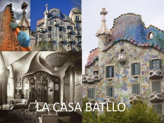 LA CASA BATLLÓ
 