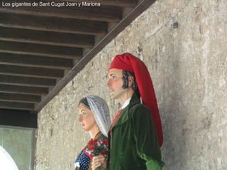 Los gigantes de Sant Cugat Joan y Mariona 