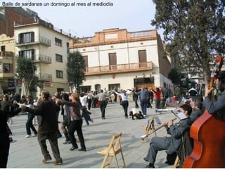 Baile de sardanas un domingo al mes al mediodía 