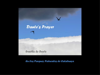 Dante’s Prayer En los Parques Naturales de Catalunya Oración de Dante 