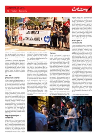 CatalunyA
SETEMBRE DE 2016
13 - Treball · Economia
Carretero, qui afegeix que, com no hi ha una
taula legal que estableixi serveis mínims se-
gons sectors, es treballa segons les sentències
de casos anteriors i amb la pressió que es pu-
gui fer.
La Confederació Nacional del Treball rebutja
“tot servei mínim que vagi més enllà dels que
cobreixen emergències i atenció sanitària i a
persones amb discapacitat”, i consideren “es-
pecialment abusius” aquells que s’estableixen
en els transports, ja que “els serveis mínims
establerts per les administracions no tenen
una altra finalitat que desactivar l’impacte
de la vaga”, segons un comunicat fet públic el
2012.
Una llei
preconstitucional
La vaga a Espanya està regulada pel Reial de-
cret Llei 17/1977 sobre relacions de treball. La
norma, anterior a la Constitució i composta
per 44 articles, fixa la proporció de treballa-
dors necessària per convocar una vaga –ma-
joria simple– o els terminis de comunicació
–cinc dies en empreses privades i deu en el
sector públic–.
També estableix que l’empresari no podrà
substituir als treballadors en vaga per perso-
nal aliè a l’empresa, encara que, segons assen-
yala Carretero, fa anys que les noves tecnolo-
gies estan funcionant com esquirols al·legals.
Però no només. En els últims anys, els tri-
bunals han condemnat a diverses empreses
o institucions per vulnerar el dret a vaga en
substituir a treballadors. Així es va pronunciar
el Tribunal Suprem contra Telemadrid per ha-
ver substituït als treballadors en la vaga del
22 de desembre de 2010 i “donar sensació de
normalitat”. O dos jutjats socials de Pamplo-
na, que van condemnar a Volkswagen en dues
ocasions per haver emprat la mateixa pràctica
el 2012 i 2013.
Vagues polítiques i
solidàries
El reial decret de 1977 també assenyala en el
seu article 11 com a accions sindicals il·legals
les vagues polítiques i les solidàries, “tret que
afecti a l’interès professional dels qui la pro-
moguin o sostinguin”, o les vagues que tinguin
com a objectiu alterar els pactes en un conve-
ni vigent o se salti el protocol de solució de
conflictes. Segons Desiderio Martín, “és una
norma que el seu objectiu és tractar d’impedir
el conflicte i negar-ho com l’únic mètode de
defensa” dels drets dels treballadors. Aquest
sindicalista considera que no ha d’haver-hi
“un control polític de la vaga”, sinó que aquest
dret “ha d’exercitar-se amb autorregulació per
part dels subjectes del dret”.
“A pesar que ara diuen que cal regular més per-
què la norma actual és molt oberta, realment
la regulació és molt restrictiva”, explica Carre-
tero, qui apunta que, des que es va aprovar el
reial decret-llei, aquest només ha passat una
vegada pel filtre del Tribunal Constitucional,
òrgan que en 1981 va emetre una sentència
en la qual dictava que text calia interpretar-ho
afavorint l’exercici del dret a la vaga. “El reial
decret del 77 tipifica com a il·legals tots els ti-
pus de vaga que han resultat en la història: les
polítiques, les de solidaritat, les rotatives, les
de sectors estratègics, etc.”, afirma Carretero.
Segons detalla l’informe ‘Strike rules en UE
and beyond’, elaborat per l’assessora legal
Wiebke Warneck pel European Union Trade
Institute, les vagues polítiques són il·legals en
gairebé tots els països de la Unió, excepte a
Itàlia, Dinamarca, Finlàndia, Irlanda i Norue-
ga. En el cas de les vagues solidàries, només
Letònia, Luxemburg, Països Baixos i Regne
Unit les prohibeixen, i Espanya és, al costat
d’Alemanya i Itàlia, un dels pocs països que la
restringeixen.
Europa
“El que es veu a Europa, i Espanya és un
exemple d’això però hi ha molts altres, és que
els drets sindicals estan més sota pressió que
abans”, afirma Warneck a Diagonal. “S’han
proposat noves lleis, per exemple, al Regne
Unit, enfocades a dificultar les accions sin-
dicals, també hi ha problemes a Itàlia, a Bèl-
gica… Es pot veure per tota Europa que les
coses s’han posat més difícils per als sindi-
cats”, continua. Warneck, que és també asses-
sora legal per a la Confederació Europea de
Sindicats (CES), relaciona els atacs al sindi-
calisme que s’estan produint en tota Europa
amb les mesures d’austeritat imposades per la
Troica. “Hem vist la destrucció dels sistemes
d’industrialització, dels convenis col·lectius,
dels sindicats… sota l’excusa que cal tornar-se
més competitiu”. A més d’atacs com l’intent en
2012 de restringir el dret a vaga a nivell eu-
ropeu mitjançant un reglament “impulsat pels
empresaris”. A nivell internacional, “en l’àmbit
de la OIT hi ha moltes veus, les empresarials i
alguns governs, que el que volen és que el dret
de vaga es desvinculi de la llibertat sindical i
per tant perdi la seva entitat com a dret fona-
mental. Això és una barbaritat”, diu Guamán.
Els atacs contra aquest dret, resumeix aquesta
professora, es produeixen avui per la via pe-
nal, amb desenes d’encausats per haver par-
ticipat en piquets; per la via administrativa,
amb la potestat de les autoritats governatives
per decidir sobre serveis essencials i serveis
mínims i, cada vegada més, a nivell interna-
cional, pel qüestionament del dret a vaga com
un dret fonamental. “Expressa el canvi de re-
lació de forces en la qual els sectors produc-
tius han perdut potència i que està sent aprofi-
tada per intentar reduir al mínim el conflicte”.
No obstant això, en els últims temps els con-
flictes estan revivint, indica Guamán. “Estan
donant-se petits conflictes, no anem a vagues
generals, però sí a un conflicte amb altres ex-
pressions, amb vagues socials, de consum…
Igual el conflicte està mutant i això és positiu
perquè està ja fora de la regulació”.
Presó per al
sindicalisme
Carmen Bajo podria ser, si no és indultada o
es revisa la seva sentència segons el nou Codi
Penal, la segona persona que entri a la presó a
Espanya per participar en un piquet. Ja ho va
fer Carlos Cano, detingut al costat d’ella en la
vaga general del 29M de 2012, i que, després
de passar una setmana a la presó el 2014, va
ser posat en llibertat a l’espera que es resolgui
també el seu indult. Bajo i Cano es troben
entre les més de 300 persones a les quals, des
de 2012, se’ls ha aplicat l’article 315 del Codi
Penal, que des que va entrar en vigor en 1976
–abans de l’actual Codi Penal– fins llavors no
s’havia aplicat a ningú. Fins a juliol de 2015,
l’article 315 castigava amb entre tres mesos i
tres anys de presó als qui, “actuant en grup o
individualment, però d’acord amb uns altres,
coaccionin a altres persones a iniciar o con-
tinuar una vaga”. Amb l’última reforma del
Codi Penal aquest delicte va passar a estar pe-
nat amb entre un i tres anys de presó o multa.
Al febrer d’aquest any, el Tribunal Europeu de
Drets Humans comunicava a Bajo la seva ne-
gativa a estudiar el cas, per la qual cosa queda
a l’espera del seu recurs davant els tribunals
espanyols. Almenys altres cinc persones han
estat condemnades a penes de diversos anys
de presó per la seva participació en piquets,
i ingressaran a la presó en cas que els seus
indults siguin denegats, i unes altres es tro-
ben a l’espera de judici. Alguns, com els vuit
d’Airbus, que s’enfrontaven a penes de vuit
anys de presó cadascun per la seva participa-
ció en la vaga general del 29S de 2010, van ser
absolts.
* Article publicat a la revista Diagonal.
 