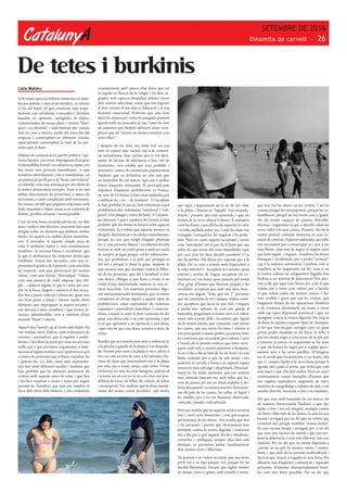 CatalunyA
SETEMBRE DE 2016
Dinamita de cervell - 26
De tetes i burkinis
Laia Mateu
Ja fa temps que ens trobem immerses en nom-
brosos debats, o més aviat tertúlies, en relació
a l’ús del hijab (el que coneixem més popu-
larment com vel islàmic o mocador). Tertúlies
basades en opinions carregades de tòpics,
contaminades de massa idees i visions “blan-
ques i occidentals”, i amb bastant poc interès
real en, com a mínim, parlar del tema des del
respecte i contemplant-ne diferents visions,
especialment contemplant la visió de les per-
sones que el duen.
Mitjans de comunicació, partits polítics i opi-
nions barates, ens estan impregnant d’un grau
d’islamofòbia brutal i socialment acceptat, ens
fan veure tota persona musulmana –o que
nosaltres identifiquem com a musulmana- en
un potencial perill per a la “bona convivència”
occidental, com una amenaça per als valors de
la nostra democràcia europea. Això si no són
titllats directament de terroristes, o amics de
terroristes, o amb complicitat amb terroristes.
En resum, tot allò que puguem relacionar amb
àrab, musulmà o islam, passa a ser sinònim de
dolent, perillós, atrassat i menyspreable.
Com en tota bona societat patriarcal, un dels
atacs i judicis més directes i punyents han anat
dirigits sobre un element que utilitzen moltes
dones, en aquest cas moltes dones musulma-
nes: el mocador. A aquesta simple peça de
roba li atribuïm tantes o més connotacions
nosaltres –la societat blanca i occidental- que
la que li atribueixen les mateixes dones que
l’utilitzen. Veiem dur mocador com una re-
presentació gràfica de l’opressió, com una falta
de respecte, com una provocació als nostres
valors, com una forma “d’escampar” l’islam,
com una manera de voler imposar una reli-
gió.... cadascú segons el que li convé per om-
plir-se la boca. Jutgem i valorem el dur moca-
dor fins a punts ridículs i rebuscats, quan mai
ens hem parat a jutjar i valorar molts altres
elements que impregnen la nostra societat i
ens afecten a totes nosaltres, i que serien, al-
menys, qüestionables com a sinònim d’una
societat “lliure” i oberta.
Aquest atac frontal cap al vestir amb hijab s’ha
vist traduït, entre d’altres, amb ordenances de
civisme i normatives que el regulen o prohi-
beixen. I ha obert la porta per anar encara més
enllà, per a què persones, organismes o insti-
tucions al·leguin motius varis i pintorescos per
a vetar a les persones que el duen, expulsar-les
i apartar-les. Un dels casos més representa-
tius han estat diferents escoles i instituts que
han prohibit que les alumnes assisteixin als
centres amb aquesta peça de roba, i que fins
i tot han expulsat a nenes i noies per seguir
portant-lo. Nosaltres que tant ens omplim la
boca dels drets dels menors, i ens comparem
constantment amb països d’on diem que tot
es regula en funció de la religió i les lleis sa-
grades, som capaços d’expulsar infants i joves
dels centres educatius, sense que ens importi
el més mínim el seu dret a l’educació i el seu
benestar emocional. Preferim que una noia
deixi les classes per veure-la asseguda prenent
apunts amb un mocador al cap. I això ho fem
els mateixos que després afirmem sense com-
plexos que els “moros no deixen estudiar a les
seves filles”.
I després de tot això, ara s’està fent un pas
més en aquest atac racista cap a la comuni-
tat musulmana. Atac racista que es vol dissi-
mular de laïcitat, de tolerància o fins i tot de
feminisme. Ara sembla que toca prohibir i
arremetre contra els anomenats popularment
‘burkini’, que en definitiva no són més que
un banyador de cos sencer, típic per a moltes
dones d’aquesta comunitat. El principal país
impulsor d’aquestes prohibicions és França,
on més de 10 dones ja han estat multades per
a utilitzar-lo, i on – de moment- 15 localitats
ja han prohibit el seu ús, fent referència a què
prohibeixen dur vestimenta “ostentosa” i “reli-
giosa” a les platges i zones de bany. A Catalun-
ya, almenys 3 parcs aquàtics de Girona ja han
prohibit que les dones es banyin amb aquesta
vestimenta. És evident que aquesta mesura va
dirigida directament a les dones musulmanes,
perquè no crec que ningú s’hagués plantejat
res si una persona blanca i occidental decidís
banyar-se amb un vestit posat o amb un vestit
de neoprè, ja sigui perquè vol fer submarinis-
me, per problemes a la pell, per protegir-se
del sol o perquè li dóna la gana. Aquesta és
una mesura més que atempta contra la lliber-
tat de les persones, que oh! Casualitat! a més
són dones. Obligar a una dona a vestir o no
vestir d’una determinada manera és una ac-
titud masclista. Les mateixes persones, algu-
nes autoanomenades feministes, que no tenen
complexos en donar suport a aquest tipus de
prohibicions, estan reproduint els mateixos
esquemes i mentalitats masclistes i conserva-
dores, creient-se amb el dret i potestat de dir
quan una dona està o no està oprimida, i què
és el que oprimeix o no oprimeix a una dona,
i què està bé que una dona vesteixi o deixi de
vestir.
Resulta que ara només pots anar a refrescar-te
a la piscina o gaudir de la platja si vas despulla-
da. Només pots anar a la platja si vas a oferir el
teu cos com un tros de carn, a les mirades i ba-
vejos de tipus que precisament van a la platja
per això, per a veure cames, culs i tetes. Vivim
immerses en una societat fastigosa, patriarcal
i sexista, on un cos no és un cos, sinó una pos-
sibilitat de tocar, de follar, de criticar, de jutjar
i menysprear. Ens molesta que la dona musul-
mana del nostre costat decideixi –pel motiu
que sigui, i segurament no és un de sol- anar
a la platja i banyar-se “tapada”. Ens escanda-
litzem i pensem que està oprimida, i que els
homes de la seva cultura li diuen i li marquen
com ha d’anar, i que ella ha de suportar la calor
i la roba mullada sobre seu. I això ho diem tan
tranquils i tranquil·les, ho regulem i ho prohi-
bim. Però en canvi seguim acceptant i veient
com “anècdotes” tot el pes de la bota que cau
sobre les que anem allí semi despullades (que
per cert, això ho hem decidit nosaltres? O ja
des de petites s’ha donat per suposat que a la
platja s’hi va com a mínim amb l’equivalent a
la roba interior?). Acceptem les mirades quan
entrem i sortim de l’aigua, acceptem els co-
mentaris en veu baixa quan passem pel costat
d’un grup d’homes que llueixen paquet a les
tovalloles, acceptem que amb una falsa inno-
cència ens diguin “hola, que tal...?” persones
que no coneixem de res i tampoc volem conèi-
xer, acceptem que facin un pas més i vinguin
a parlar-nos, opinant de com ens queda el
banyador, preguntant si tenim nuvi o si volem
seure més a prop d’ells. Acceptem que riguin
de la nostra panxa, que comentin com tenim
les cuixes, que ens mirin les tetes i valorin si
són prou grans o massa petites, acceptem totes
les converses que no sentim però sabem. I això
a banda de la pressió estètica que totes carre-
guem amb més o menys patiment a l’esquena.
Si en el dia a dia ja hem de fer-hi front i és una
lluita constant per a què no ens atrapi i ens
podreixi el cervell, a l’estiu i en aquests espais
encara és més salvatge i despietada. Personal-
ment, hi ha molts moments que em sentiria
més còmoda banyant-me amb roba, que ha-
vent de passar per tot un ritual malaltís (i do-
lorós físicament i econòmicament) d’arrencar-
me els pèls de les cames, les celles, el bigoti i
les aixelles, per a no ser fixament observada,
criticada, jutjada i ridiculitzada.
Però ara resulta que en aquesta nostra societat
tots i totes som feministes i ens preocupem
pel benestar de les dones. Ara resulta que fins
i tot persones i partits que directament han
atemptat contra la nostra dignitat i s’esforcen
dia a dia per a què siguem dòcils i obedients,
correctes i catòliques, sempre dins dels rols
desitjats, es permeten parlar insultantment
dels nostres drets i llibertats.
No podem o no volem acceptar que una dona
porti vel o es tapi perquè vol, perquè ho ha
decidit lliurement. Encara que siguin moltes
les dones, joves o grans, amb estudis o sense,
que així ens ho diuen no les creiem. I no les
creiem perquè les menyspreem, perquè les in-
fantilitzem, perquè no les veiem com a iguals.
No les veiem capaces de pensar, d’escollir,
d’actuar i organitzar-se per a decidir sobre les
seves vides i els seus cossos. Pensem, des de la
nostra posició colonial, immersa en una so-
cietat de consum i hipersexualitzada, que elles
ens necessiten per a emancipar-se i per a ser
més lliures. Que han de seguir el mateix camí
que hem seguit –i seguim- nosaltres, les dones
blanques i occidentals, per a poder “avançar”
cap a la mateixa autonomia. I parlem com si
nosaltres ja ho tinguéssim tot fet, com si en
la nostra cultura no estiguéssim lligades fins
l’asfixia a un sistema de dominació. Ens atre-
vim a dir que aquí som lliures per a fer el que
volem, per a vestir com volem, per a decidir
el que volem sobre els nostres cossos. I lla-
vors sembla i quasi que ens ho creiem, que
l’augment brutal de les operacions d’estètica
o els trastorns alimentaris, no tenen a veure
amb cap tipus d’opressió patriarcal i que no
atempten contra la nostra dignitat. No veig ni
de lluny la repulsa a aquest tipus de clíniques,
al fet que discoteques sortegin com un gran
premi poder modular-te els llavis al 50%, a
què les dones vagin a concursos de la tele per
a invertir el premi en augmentar-se les tetes
o que els homes hi vagin per a regalar preci-
sament això a les seves parelles. M’imagino
tot el revolt que s’ocasionaria si un home, diu
que li compra hijabs a la seva dona perquè li
agrada més quan el porta, que troba que està
més maca i que s’hi sent millor. Però en canvi
contínuament veiem exemples d’homes que
ens regalen aspiradores, augments de tetes,
assortits de maquillatge o sabates de taló, i ens
sembla divertit, innocent o fins i tot romàntic.
Dir que anar amb banyador de cos sencer, dit
de manera intencionada ‘burkini’, o que dur
hijab, o fins i tot vel integral, atempta contra
els drets i llibertats de les dones, és una excusa
barata i arrogant per no dir que no volem que
vesteixin així perquè semblen “massa mores”.
És una excusa barata i arrogant per a no dir
que som uns racistes de merda i que ens mo-
lesta la diferència, i com més diferent, més ens
molesta. Per no dir que no estem disposats a
canviar ni un pèl els nostres valors i menta-
litats, i que això de la societat multicultural i
diversa que venem a vegades és una farsa. Per
allunyar-nos d’aquestes comunitats i aquestes
persones, d’intentar desesperadament tenir-
les com més lluny possible. Per no dir que
 