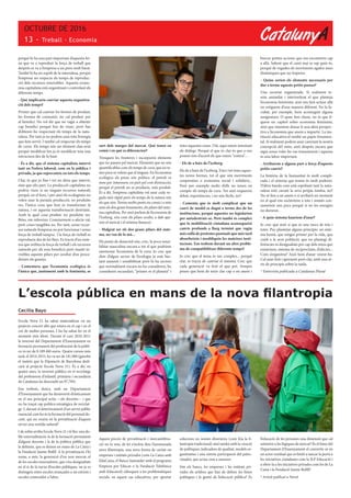 CatalunyA
OCTUBRE DE 2016
13 - Treball · Economia
Cecilia Bayo
Escola Nova 21 ha sabut materialitzar en un
projecte concret allò que estava en el cap i en el
cor de moltes persones. I ho ha sabut fer en el
moment més idoni. Durant el curs 2010-2011
la inversió del Departament d’Ensenyament en
formació permanent del professorat de la públi-
ca va ser de 8.189.460 euros. Quatre cursos més
tard, el 2014-2015, ho va ser de 181.000 (gairebé
el mateix que la Diputació de Barcelona dedi-
carà al projecte Escola Nova 21). És a dir, en
quatre anys, la inversió pública en el reciclatge
del professorat d’infantil, primària i secundària
de Catalunya ha descendit un 97,78%.
Ens trobem, doncs, amb un Departament
d’Ensenyament que ha desinvertit dràsticament
en el seu principal actiu —els docents— i que
no ha traçat cap política estratègica de reciclat-
ge. I, davant el deteriorament d’un servei públic
essencial com ho és la formació del personal do-
cent, qui no veuria en la privatització d’aquest
servei una sortida natural?
I de sobte arriba Escola Nova 21 i té lloc una do-
ble externalització: la de la formació permanent
d’alguns docents i la de la política pública que
la defineix, que es deixen en mans de La Caixa i
la Fundació Jaume Bofill. A la privatització s’hi
suma, a més, la generació d’un nou mercat, el
de les escoles innovadores, que crea desigualtats
en el si de la xarxa d’escoles públiques, on ja es
distingeix entre escoles avançades a un extrem i
escoles contenidor a l’altre.
Aquest procés de privatització i mercantilitza-
ció no és nou, de fet s’inclou dins l’anomenada
nova filantropia, una nova forma de caritat on
empreses i entitats privades (com La Caixa amb
EduCaixa, el Banco Santander amb el programa
Empieza por Educar o la Fundació Telefónica
amb Educared) s’aboquen a les problemàtiques
socials, en aquest cas educatives, per aportar
solucions no només dineràries (com feia la fi-
lantropia tradicional) sinó també amb la creació
de polítiques, indicadors de qualitat, models or-
ganitzatius i una estreta participació del patro-
cinador, que actua com a assessor.
Són els bancs, les empreses i les entitats pri-
vades els artífexs que han de definir les línies
polítiques i la gestió de l’educació pública? És
L’escola pública en mans de la nova filantropia
l’educació de les persones una dimensió que cal
sotmetre a les lògiques de mercat? És el futur del
Departament d’Ensenyament el convertir-se en
un actor residual que es limiti a tancar la porta a
les iniciatives ciutadanes com la ILP Educació i
a obrir-la a les iniciatives privades com les de La
Caixa i la Fundació Jaume Bofill?
* Article publicat a Núvol
perquè hi ha una part important d’aquesta fei-
na que va a reproduir la força de treball que
després es va a l’empresa a un preu molt barat.
També hi ha un espoli de la naturalesa, perquè
l’empresa no respecta els temps de reproduc-
ció dels recursos renovables. Aquesta econo-
mia capitalista està organitzant i controlant els
diferents temps.
- Què implicaria canviar aquesta organitza-
ció dels temps?
Primer que cal canviar les formes de produir,
les formes de consumir, no cal produir per
al benefici. No vol dir que no vagis a obtenir
cap benefici perquè has de viure, però has
d’obtenir-ho respectant els temps de la natu-
ralesa. Per tant ja no podem usar tota l’energia
que fem servir. I també cal respectar els temps
de cures. Els temps són un element clau avui
perquè modificar-los ja és modificar tota una
estructura des de la base.
- És a dir, que el sistema capitalista intervé
tant en l’esfera laboral, com en la pública i
privada, ja que repercuteix en tots els temps.
Clar, és que jo fins i tot no diria que intervé,
sinó que n’és part. La producció capitalista no
podria viure si no tingués recursos naturals
perquè, en el fons, i per això els ecologistes no
volen usar la paraula producció, no produïm
res, l’única cosa que fem és transformar la
natura, i en aquesta transformació destruïm.
Amb la qual cosa produir no produïm res.
Béns, em refereixo. Coneixement o afecte val,
però coses tangibles no. Per tant, sense recur-
sos naturals l’empresa no pot funcionar i sense
força de treball tampoc. I la força de treball es
reprodueix des de les llars. Es tracta d’un siste-
ma que utilitza la força de treball i els recursos
naturals per als seus beneficis però manté in-
visibles aquests pilars per ocultar d’on proce-
deixen els guanys.
- Comentava que l’economia ecològica és
l’única que, juntament amb la feminista, se
surt dels marges del mercat. Què tenen en
comú i en què es diferencien?
Trenquen les fronteres i incorporen elements
que no passen pel mercat. Elements que no són
quantificables com els temps de cura, que no te-
nen preu ni volem que el tinguin. En l’economia
ecològica els preus són polítics: el petroli es
mou per interessos, en part pel cost d’extracció,
perquè el petroli no es produeix, està produït.
És a dir, l’empresa capitalista vol anar cada ve-
gada més ràpid però els temps de la natura són
els que són. Tenim molts punts en comú i a més
som els dos grans fonaments, els pilars del siste-
ma capitalista. Per això parlem de l’economia de
l’Iceberg, són com els pilars ocults, a dalt apa-
reix el mercat i el sistema financer.
- Malgrat ser els dos grans pilars del siste-
ma, no van de la mà...
Els punts de desacord són, crec, la poca sensi-
bilitat masculina encara a tot el que podríem
anomenar l’economia de la cura. Jo crec que
dins d’algun sector de l’ecologia ja està bas-
tant assumit i sensibilitzat però hi ha sectors
que normalment encara no ho consideren, ho
consideren secundari, “primer és el planeta” i
totes aquestes coses. I bé, aquí estem intentant
els diàlegs. Perquè el que és clar és que o ens
posem tots d’acord els que estem “contra”…
- Els de a baix de l’iceberg.
Els de a baix de l’iceberg. Fins i tot totes aques-
tes noves formes, tot el que són moviments
cooperatius o economia social i solidària...
Però per exemple molts d’ells no tenen en
compte els temps de cura. Tot això requereix
debat, experiències, i no són fàcils, no?
- Comenta que és molt complicat que un
canvi de model es dugui a terme des de les
institucions, perquè aquestes no legislarien
per autodestruir-se. Però també és complex
que la mobilització ciutadana aconsegueixi
canvis profunds a llarg termini que vagin
més enllà de protestes puntuals que més tard
absorbeixin i modifiquin les mateixes insti-
tucions. Ens trobem davant un altre proble-
ma de compatibilitzar diferents temps?
Jo crec que el tema és tan complex... perquè
clar, es tracta de canviar el sistema. Crec que
cada generació va fent el que pot. Sempre
penso que hem de tenir clar cap a on anem i
buscar petites accions que ens encaminin cap
a allà. Sabent que el camí mai se sap quin és,
perquè de vegades els moviments agafen unes
dinàmiques que no t’esperes.
- Quins serien els elements necessaris per
dur a terme aquests petits passos?
Una societat organitzada. Si realment te-
nim assimilat i interioritzat el que planteja
l’economia feminista, això ens farà actuar allà
on estiguem d’una manera diferent. En la fa-
cultat, per exemple, hem aconseguit alguna
assignatura. O quan fem classe, no és que fi-
quem un capítol sobre economia feminista,
sinó que intentem donar-li una altra perspec-
tiva a l’economia que anem a impartir. La ins-
titució educativa té també un paper fonamen-
tal. Si realment podem anar canviant la nostra
concepció del món, això després encara que
sigui sense voler ho vas transmetent i aquesta
és una labor important.
- Arribarem a alguna part a força d’aquests
petits canvis?
La història de la humanitat és molt compli-
cada i el sistema que tenim és molt poderós.
D’altra banda com està espoliant tant la natu-
ralesa està cavant la seva pròpia tomba, no?
No sé fins a on anem o si arribarà un moment
en el qual ens esclavitzin a tots i només con-
sumeixin uns pocs perquè si no les energies
no duraran. .
- A quin sistema hauríem d’anar?
Jo crec que això sí que és una tasca de tots i
totes. Puc plantejar alguns principis: un siste-
ma humà, que estigui primer per la vida, que
cuidi a la seva població, que no plantegi di-
ferències ni desigualtats per cap dels eixos que
existeixen, sistema de reciprocitats, d’afectes...
Com s’organitza? Això hem d’anar veient-ho.
Cal anar fent i aprenent però clar, amb una sè-
rie de principis sobre la taula.
* Entrevista publicada a Catalunya Plural
 