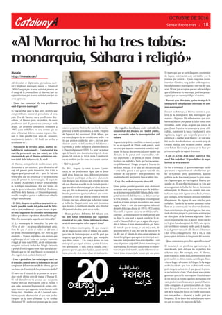 CatalunyA
OCTUBRE DE 2016
Sense Fronteres - 18
Masala
http://masala.cat/
Ali Lmrabet és diplomàtic, periodista, escri-
tor i professor marroquí, nascut a Tetuán el
1959. Conegut per la seva activitat pionera en
el camp de la premsa lliure al Marroc i per les
represàlies tant per la seva activitat com per les
seves opinions.
- Quan van començar els teus problemes
amb el govern marroquí?
Jo vaig arribar aquí fa deu anys, després que
em prohibissin exercir el periodisme al meu
país. Des de llavors, viu a cavall entre Bar-
celona i el Marroc però, en realitat, els meus
problemes amb el govern van començar molt
abans. Les primeres censures es remunten a
1997, quan treballava en una revista que es
deia Li Journal. Llavors encara regnava Has-
san II. Són gairebé vint anys de censures,
assetjament, judicis… Al final, un arriba a
acostumar-se…
- Tancament de revistes, presó, multes, in-
habilitació professional… Coneixent el teu
cas i la persecució que has sofert, un té la
impressió de que al Marroc existeix un con-
trol total de la informació. És així?
Al Marroc, pots parlar de moltes coses: pots
denunciar a un ministre, pots denunciar al
cap del govern, pots denunciar, fins i tot, a
alguna gent propera al rei… però hi ha tres
temis tabú que no pots tocar si no tens molta
cura. El primer és la monarquia. El segon és
el Sàhara Occidental i el tercer tema sensible
és la religió musulmana. Ara que tenim un
cap de govern islamista, Abdelilah Benkirán,
del Partit de la Justícia i el Desenvolupament,
resulta complicat parlar o reflexionar sobre la
religió musulmana.
- El 2001, després de publicar una notícia so-
bre la possible venda del palau real de Skhi-
rat, et van condemnar a quatre mesos de pre-
só sota l’argument de «difondre informacions
falses que alteren o podrien alterar l’ordre pú-
blic». La monarquia segueix sent intocable?
Sí. La monarquia és intocable. Tu pots dir
«Viva el rei» i no passa absolutament gens.
Pots dir que el rei és el millor rei del món i
no passa absolutament gens, no? Però si, per
exemple, a França es publica una notícia que
explica que el rei tenia un compte numerat,
il·legal, al banc suís HSBC, en els mitjans ma-
rroquins no vas a trobar-ho. Ningú s’atreveix
a parlar d’això. Hagués estat lògic que algú pu-
bliqués que en tal mig francès (o espanyol o
d’on sigui) s’està parlant d’això, no?
- Com a periodista, has notat algun canvi en
el tema del control sobre la informació des del
sorgiment del moviment 20 de febrer, que es
va donar en el context de les primaveres àrabs?
El canvi en el control de la premsa es va pro-
duir en els últims anys de regnat d’Hassan II.
El vell dictador es va adonar que no podia
tractar més als marroquins com a esclaus i
que calia permetre l’expressió de certes críti-
ques (sempre que aquestes no arribessin molt
lluny, clar). Nosaltres, des de li Journal, apro-
fitem aquesta obertura tot el que vam poder.
Després de la mort d’Hassan II, va arribar
Mohamed VI i molts van pensar que les coses
«Al Marroc hi ha tres tabús:
monarquia, Sàhara i religió»
anaven a canviar. Però no ho van fer. Es va em-
presonar a molts periodistes, a molts. Després
de l’aparició del moviment 20 de febrer, que
va venir després de les revolucions àrabs —si
és que podem cridar-les així—, es van pro-
duir els canvis en la Constitució del Marroc i
l’arribada al poder del partit islamista Justícia
i Desenvolupament (PJD). La gent va pensar
que hi hauria una transformació però, de se-
guida, tal com es va fer la nova Constitució,
va ser evident que les coses no havien canviat.
- Què va passar?
En 2011, després de votar la nova Consti-
tució, en un procés molt ràpid que va durar
amb prou feines un mes, diferents persones
que havien participat en la seva elaboració
van declarar que diversos dels articles no eren
els que s’havien acordat en els treballs previs i
que uns altres s’havien afegit per obra de no se
sap qui. Ho va denunciar gent important, di-
ferents professors que van afirmar que no re-
coneixien el text que s’havia sotmès a votació.
Llavors ens vam adonar que ja havíem tornat
a ballar-la. Hagués estat una sort immensa
que la nova Constitució establís una llibertat
d’expressió efectiva, però no es va fer.
- Abans parlaves del tema del Sàhara com
un dels tabús informatius que segueixen
existint al teu país. Quina informació reben
avui els marroquins sobre aquest tema?
En els mitjans marroquins, els que s’ocupen
de les negociacions sobre el Sàhara són quatre
gats, tots de l’entorn proper al rei. És gent que
negocia, que parla, que agita, que manipula,
que dóna ordres… i tu, com a lector, no tens
més opció que seguir el tema a partir de les se-
ves aportacions. A més, com a ciutadà, com a
persona que té capacitat d’anàlisi, que té opinió,
tu no pots dir: «Les coses s’han fet malament».
- De vegades, des d’aquí, costa entendre la
unanimitat del discurs, en l’àmbit públic,
que es concita sobre la marroquinidad del
Sàhara.
Aquest relat polític i mediàtic es manté perquè
hi ha un aparell de l’Estat molt potent, però
no crec que aquesta unanimitat existeixi real-
ment. Hi ha un discurs oficial, però també un
d’oficiós. Jo he parlat amb responsables polí-
tics importants i, en privat, et diuen: «Estem
ficats en un embolic». Però, qui ho va a adme-
tre públicament? Ningú, perquè el Marroc és
un Estat policial. Si et salis del discurs oficial
—com m’ha passat a mi, que ni tan sols sóc
militant de cap partit— tens problemes. No
podem discutir, no podem buscar altres vies.
- Com s’ha arribat a aquesta situació?
Quan portes gairebé quaranta anys destinant
recursos molt importants en nom de la defen-
sa de la marroquinidad del Sàhara, de la «inte-
gritat territorial del Marroc», és difícil canviar
la teva posició… La monarquia es va implicar
molt en el tema, perquè necessitava una causa
capaç d’unir a tots els marroquins, sobretot
després dels cops d’estat de 1971 i 1972 contra
Hassan II; i aquesta causa va ser el Sàhara Oc-
cidental. La monarquia es va implicar tant que
va lligar la seva sort a aquest conflicte. Jo re-
cord a Hassan II dient que si algun dia es per-
dés el Sàhara el tron alauita saltaria per l’aire.
El ciutadà que té menys, o una mica més, de
quaranta anys i al que, des que ha nascut, se li
ha dit que el Sàhara és una causa sagrada, si
demà li expliques que aquest territori pot arri-
bar a ser independent buscarà culpables. I qui
seria el primer culpable? Doncs la monarquia
marroquina. És per això que el tema és impor-
tant i és per això, també, que la informació so-
bre el tema és manejada només per uns pocs.
El marroquí que se surti d’aquesta unanimitat
de façana serà tractat com un traïdor per la
premsa, pel govern… Quan vaig estar recen-
tment en Ginebra, vaig parlar amb responsa-
bles diplomàtics marroquins i em van dir que,
avui, l’Estat pot acceptar que un sahrauí digui
que el Sàhara no és marroquí, però no pot ac-
ceptar que un marroquí digui el mateix.
- Passant a un altre tema, quina imatge de la
immigració subsahariana ofereixen els mit-
jans marroquins?
Durant molt temps, al Marroc només es par-
lava de la immigració dels marroquins que
anaven a Espanya. Els subsaharians que arri-
baven al Marroc per passar a l’altre costat eren
invisibles, petits grups de gent que estava de
pas. Quan Espanya va començar a posar difi-
cultats, construint la tanca i endurint la seva
vigilància, la gent que no podia passar es va
començar a quedar-se al Marroc i es van esta-
blir nuclis de subsaharians, no només prop de
Ceuta i Melilla, sinó en altres pobles i ciutats
com Rabat. Llavors, la premsa es va fixar per
primera vegada en aquest fenomen.
- Com és la vida d’un sense papers al Ma-
rroc? Pot treballar? Té possibilitat de regu-
laritzar la seva situació?
Fa dos o tres anys, el govern marroquí va dir
que anava a regularitzar als subsaharians que
ho sol·licitessin però, aparentment, aquesta
política no ha funcionat, perquè la gran majo-
ria d’aquesta gent no ha vingut al Marroc per
quedar-se. El seu objectiu és anar-se i els que
aconsegueixen treballar ho fan en l’economia
submergida. Al Marroc, no existeix tant con-
trol com aquí amb aquest tema. En la premsa,
per exemple, hi ha bastants africans treballant
il·legalment. No signen els seus articles, però
treballen. També hi ha moltes persones treba-
llant en la construcció i en el servei domèstic.
Han existit intents d’expulsió que no han estat
molt efectius, perquè la gent torna a entrar per
un altre punt de la frontera algeriana. L’altra
opció és portar-los fins al desert. Això van fer
en la gran batuda sagnant de 2005, una opera-
ció terrible on va morir molta gent. A la pràc-
tica, el govern tanca els ulls davant el fenomen
i les seves conseqüències. Per a mi, el més
preocupant del tema és l’augment del racisme.
- Quan comences a percebre aquest fenomen?
El racisme és un problema que comença fa
una dècada, però del que no es parlava fins
a fa tres anys. Per exemple, avui, al Marroc,
pots trobar en molts llocs, sobretot en el nord
però també en altres ciutats, cartells que diuen
«No es lloga a africans». A Tànger, hi ha hagut
molts incidents que han acabat amb morts,
però tampoc sabem tot el que passa i la prem-
sa no ho tracta a fons. S’han donat atacs prota-
gonitzats per civils marroquins i també atacs
de les forces de l’ordre, que són duríssimes. Ho
vam poder veure fa uns anys, quan el Marroc
volia complaure al govern socialista de Zapa-
tero. En aquell moment, durant els intents de
salt de la tanca, les forces de l’ordre marroqui-
nes van arribar a disparar a molta gent per
l’esquena. Hi ha fotos dels subsaharians morts
en què es veuen els impactes de bala.
 