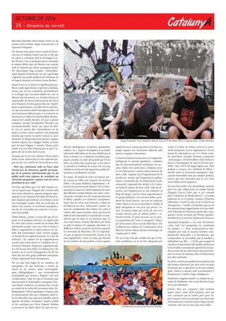 CatalunyA
OCTUBRE DE 2016
25 - Dinamita de cervell
dificultat d’estudiar determinats temes en els
primers anys setanta, degut naturalment a la
repressió franquista .
No obstant això, quan estava a punt de llicen-
ciar-me en història, l’amic Luis em va dir que
no anava a continuar amb la investigació so-
bre Berneri i em va proposar que la continués
jo mateix alhora que em lliurava una carpeta
amb el material que havia aconseguit reunir.
Per descomptat vaig acceptar, i immediata-
ment després de llicenciar-me em vaig dirigir
a Iglesias, una petita població de Sardenya on
en aquest moment es trobava l’arxiu Berneri.
Quan el tren es va aturar en aquella petita po-
blació sarda algú m’estava esperant a l’andana,
encara que no ens coneixíem personalment,
es va dirigir cap a mi sense dubtar-ho i em va
abraçar afectuosament: era Aurelio Chessa, el
responsable de l’arxiu pràcticament des de la
seva fundació. Durant quinze dies em vaig de-
dicar exclusivament a recollir tota la informa-
ció que necessitava sobre l’anarquista italià i la
meva fascinació del principi es va convertir en
admiració en observar la profunditat del pen-
sament de Camillo Berneri, tot això a pensió
completa, perquè l’hospitalitat d’Aurelio era
incommensurable. Sense cap mena de dub-
te, van ser quinze dies extraordinaris en els
quals va néixer entre nosaltres una profunda
amistat que només va poder truncar la mort
d’Aurelio. Si l’important arxiu Berneri segueix
existint, aquest cop a Reggio Emilia, en bona
part ho hem d’agrair a Aurelio Chessa, però
també a la seva filla Fiamma que és qui el re-
genta des de la mort del seu pare.
Fa temps que no he vist a Fiamma Chessa espero
tindre ocasió d’entrevistar-la més endavant per-
què ens faci cinc cèntims de l’arxiu Berneri avui.
- Però ara continuem amb en Paco, pots
tractar-nos de descriure aquells personat-
ges de la primera internacional que en un
poblet petit eren capaços de constituir un
col·lectiu anarquista i quines eren les seves
prioritats la seva vida?
No hi ha cap dubte que, si la “dita” història so-
cial en aquest país s’hagués dut a terme amb
una certa coherència, aquesta pregunta segu-
rament no me l’hauries formulat. Els historia-
dors d’aquest país dedicats a la història social
van ensopegar sempre amb un escull que no
sabien com tractar: el moviment anarquista i
van fer tot el possible per evitar-ho en la me-
sura del possible.
D’altra banda, i potser a causa del que he ex-
posat en el paràgraf anterior, en aquest país
no s’han dut a terme estudis de les fonts dels
moviments socials, com sí es va fer a França o
Itàlia (i segurament en altres països); els tre-
balls dels historiadors s’han centrat sempre
en l’estudi de les superestructures, és a dir, els
sindicats i les cúpules de les organitzacions
socials, però sense aturar-se a analitzar les es-
tructures bàsiques d’aquestes organitzacions,
és a dir, les seccions d’ofici, les federacions i les
unions i en el cas de l’anarquisme s’ha fet cas
omís fins ara dels grups d’afinitat anarquista,
la base organitzativa de l’anarquisme.
Per tot això hem hagut de ser nosaltres, els
anarquistes, els que portéssim a terme un
estudi de les nostres fonts: hemerogràfi-
ques, bibliogràfiques i una extraordinària
enciclopèdia que devem a Íñiguez i els seus
col·laboradors. Amb tot, just és reconèixer que
anteriorment la historiadora anarquista fran-
cesa Renée Lamberet, va intentar dur a terme
un estudi de les fonts del moviment obrer (bi-
bliogràfiques i hemerogràfiques) d’aquest país
al començament dels anys cinquanta, amb to-
tes les dificultats que suposava treballar sota la
sagnant dictadura franquista. Aquest treball
va ser continuat per Víctor Manuel Arbeloa
(circumscrit als diaris obrers de totes les ten-
dències ideològiques: socialistes, anarquistes,
catòlics, etc.). Aquest investigador es va trobar
amb tantes dificultats en els seus treballs que al
final va desistir i es va dedicar a la política que,
segons sembla, era molt més gratificant. El seu
fàstic va arribar fins al punt que ni tan sols es
va prendre la molèstia de reunir tots els seus
treballs en un de sol i així aquest ha quedat dis-
seminat en multitud de revistes.
En resum, els estudis de fonts ens haurien por-
tat a posar en relleu com actuaven les seccions
d’ofici o els grups d’afinitat, l’organització i ob-
jectius eren pràcticament idèntics. De la I Inter-
nacional es conserven, afortunadament, les actes
dels diferents comitès federals i les cartes, comu-
nicacions i circulars, és a dir, el que anomenaven
el llibres copiador, on s’anotaven escrupolosa-
ment totes les cartes que s’enviaven i rebien de
les diferents seccions , federacions i unions. Les
actes les constitueixen dos volums i les cartes 8
volums, dels quals el primer, sense cap mena de
dubte el més important, es va perdre per circum-
stàncies que no vénen al cas ressenyar aquí. La
seva transcripció, bastant dificultosa per l’estat
en què es trobaven els originals, dipositats a la
Biblioteca Arús la va portar a terme un equip de
la Universitat de Barcelona. Tot i la importàn-
cia que té aquesta documentació encara no ha
estat digitalitzada i molt em temo que haurem
de ser nosaltres els que portem a terme aquesta
important tasca, encara que això no em faria res,
perquè aquests són documents elaborats pels
nostres companys vuitcentistes.
La Internacional al nostre país es va organitzar
prefigurant la societat igualitària i solidària
que els internacionalistes anhelaven: les sec-
cions d’ofici eren autònomes, solidàries entre
si i les federacions i unions s’estructuraven de
baix a dalt. Aquesta seria l’organització de la
producció, mentre que l’organització política
estaria constituïda per les federacions locals,
comarcals i regionals fins arribar a la Comis-
sió Federal, sempre de baix a dalt. Tant els ob-
jectius com l’organització es van mantenir al
llarg del temps i així ho feien específicament
els grups d’afinitat i les seccions d’ofici parti-
dàries de l’acció directa. Així ens ho confirma
Dolor Marín en el seu extraordinari treball: el
grup anarquista és «un grup que pensa i co-
neix, al mateix temps que actua de cara a la
societat d’acord amb els àmbits polítics i so-
breestructurals. El grup encarna així la pràc-
tica quotidiana de “viure en anarquia” i lluitar
per l’adveniment d’una societat llibertària» (De
la llibertat per conèixer al Coneixement de la
llibertat Dolors Marin Revista d’etnologia de
Catalunyanº 8 1996)
Per tot el que s’ha dit, sembla clar que la his-
tòria acadèmica no és la més adequada per
treure a la llum de forma correcta el movi-
ment anarquista: la seva organització i la seva
forma de relacionar-se en el si d’una socie-
tat autoritària. Excepte honroses excepcions
-molt poques- els historiadors s’han dedicat a
atacar a l’anarquisme de totes les formes pos-
sibles i fins i tot hi ha hagut alguns que s’han
dedicat a escriure una multitud de llibres i
articles sobre el terrorisme anarquista i lògi-
cament s’assemblen tant que resulten patètics,
encara que això demostra que la seva ètica
està a l’altura de les paparres.
No serà fàcil trobar una metodologia correcta,
però crec que caldria tenir en compte l’article
d’Agustín García Calvo que va ser censurat
pels “Cuadernos de Ruedo Ibérico” i va acabar
publicant-se en el primer número d’Història
Llibertària: «Contra la idea de fer la història de
l’anarquisme». I també a Kropotkin que ja ens
feia substanciosos suggeriments en el seu anàli-
si de la Revolució Francesa en parlar dels «anar-
quistes», terme encunyat per Brissot, girondí i
membre de la Convenció (parlament) francesa.
Assenyala Kropotkin a La Gran Revolución:
«Ante todo, los anarquistas no constituían
un partido (...) Eran revolucionarios dise-
minados por toda la nación; hombres com-
pletamente dedicados a la Revolución, que
comprendían su necesidad, que la amaban y
trabajaban por ella (…) El día que se agotó el
impulso revolucionario del pueblo volvieron a
la oscuridad y únicamente quedan los iracun-
dos escritos de sus adversarios para permitir-
nos reconocer la inmensa obra revolucionaria
por ellos realizada».
En efecte, només ens queden els iracunds escrits
dels nostres adversaris, per això convé recordar
la pintada que va aparèixer en els anys setanta,
quan s’estava ja atacant amb acarnissament a
l’anarquisme: «Ladran, luego cabalgamos».
Finalment, tinguem també en compte les pa-
raules de Malatesta: «No es pot destruir el que
no es pot substituir».
Gràcies Paco per compartir amb nosaltres
aquest espai i tants altres projectes, però ara
estic convençut que la nostra gent quan lle-
geixi aquesta entrevista prengué una bona dosi
d’adrenalina per continuar aquest llarg camí per
construir entre tots un món una mica millor.
Detall d’un mural de la Pizzeria Rivolta.
Josep Pimentel, Paco Madrid, Manel Aisa el 19 de Juliol 2016 a l’Agora Juan Andrés Benitez.
 