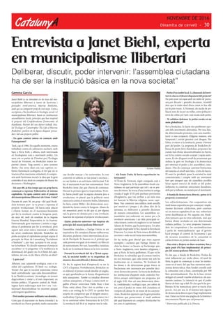 CatalunyA
NOVEMBRE DE 2016
Dinamita de cervell - 30
Entrevista a Janet Biehl, experta
en municipalisme llibertari
Deliberar, discutir, poder intervenir: l’assemblea ciutadana
ha de ser la institució bàsica en la nova societat”
Gemma Garcia
Janet Biehl es va introduir en les tesis del mu-
nicipalisme llibertari a través de l’activista i
pensador nord-americà Murray Bookchin,
amb qui va compartir prop de vint anys. Com a
escriptora, s’ha focalitzat en l’ecologia social i el
municipalisme llibertari, basat en institucions
assembleàries locals, principis que han inspirat
el projecte del Confederalisme Democràtic al
Kurdistan. Partint del seu darrer treball, titu-
lat ‘Ecology or Catastrophe: The Life of Murray
Bookchin’, parlem de la figura d’aquest pensa-
dor i del seu projecte polític.
- En quin context entres en contacte amb
l’anarquisme?
Tard, cap al 1986. En aquells moments, estava
treballant contra els submarins nuclears, amb
base a Nova York, i, alhora, molt interessada
en l’ecologisme com a moviment polític. Un
amic em va parlar de l’Institut per l’Ecologia
Social de Vermont, on Bookchin estava im-
partint classes. Vaig assistir a unes sessions
d’estiu i les seves idees em van captivar, so-
bretot l’orientació ecologista, el fet que no es
tractava d’un marxisme estàndard, el compro-
mís amb l’activisme social i la idea que la gent
controlés el seu destí en comptes de lliurar les
decisions a Washington.
- Als anys 80, ja feia temps que un grup havia
començat a repensar l’alternativa al sistema
capitalista. En quin context neix el projecte
del municipalisme llibertari als Estats Units?
Durant els anys 50, un grup –del qual Book-
chin formava part– es va posar a repensar el
projecte revolucionari. Ell havia estat educat
i s’havia format en el marxisme-leninisme
per fer la revolució contra la burgesia, però,
als anys 40, amb els resultats de la Segona
Guerra Mundial, l’expectativa es va frustrar.
Determinada gent intentava i insistia a orga-
nitzar el proletariat per fer la revolució, però
aquest més aviat estava interessat a millorar
les seves condicions laborals. Bookchin no
podia acceptar el capitalisme perquè seguia el
precepte de Rosa de Luxemburg “Socialisme
o barbàrie” i, per tant, acceptar-lo era accep-
tar la barbàrie. Va decidir repensar el projecte
socialista i es va preguntar: si la tendència a la
disminució del guany no és el límit del capi-
talisme, tal com va dir Marx, n’hi ha un altre?
- I quin era?
Aflorava una catàstrofe ecològica com a re-
sultat del capitalisme. El límit era ecològic.
Tenien clar que la societat americana estava
molt centralitzada i que calia descentralitzar-
la en l’àmbit econòmic i tecnològic, en termes
d’agricultura i ciutat i, el més important: en
termes polítics. El govern central de Wash-
ington havia esdevingut molt fort i era –i és–
necessari descentralitzar les societats perquè
esdevinguin igualitàries.
- Però moltes persones militants van desistir...
Com que el marxisme no havia triomfat i la
revolució no s’havia produït, molts camarades
van decidir marxar a les universitats. Es van
convertir en editors, es van posar a escriure...
es van limitar a un activisme intel·lectual. I de
fet, el marxisme és un bon entrenament. Però
Bookchin tenia clar que s’havia de continuar.
Durant la primera guerra imperialista, Trots-
ky havia predit que la segona donaria peu a
revolucions, en plural: que la població russa
s’aixecaria contra el monstre Stalin, l’alemanya
ho faria contra Hitler i les democràcies occi-
dentals ho farien contra la burgesia. Abans de
ser assassinat, però, va dir que si, per alguna
raó, la guerra no donava peu a una revolució,
hauríem de repensar el projecte revolucionari.
- Quins projectes anteriors van inspirar els
principis del municipalisme llibertari?
L’assemblea ciutadana a l’antiga Grècia va ser
inspiradora. Els ciutadans d’Atenes deliberaven,
discutien, parlaven i feien intervencions al cos-
tat de l’Acròpoli. Es basaven en el principi que
cada persona era igual, en la rotació i en l’elecció
de representants. Per tant, l’assemblea ciutadana
ha de ser la institució bàsica en la nova societat.
- Durant la revolució del 36 a l’Estat espan-
yol, la societat també es va organitzar de
manera descentralitzada i democràtica.
De fet, la segona font d’inspiració va ser la
CNT a Espanya. Probablement, Bookchin en
va elaborar el primer estudi detallat en anglès,
en què aprofundia en la forma d’organització
dels anarquistes. També va estudiar diversos
exiliats anarquistes a França i estava molt or-
gullós d’haver entrevistat Pablo Ruiz i José
Prats, entre altres. Fins i tot va arribar a as-
sistir a un míting de la CNT; va quedar ben
sorprès en comprovar que el dirigent anarco-
sindicalista Cipriano Mera encara estava viu i
hi va conversar sobre l’estructura de la CNT.
La revolució del 36 el va inspirar tota la vida.
- Als Estats Units, hi havia experiències in-
teressants?
A l’Estat de Vermont, regió coneguda com a
Nova Anglaterra, hi ha assemblees locals ciu-
tadanes en què participa qui vol i on es pre-
nen decisions. Es tracta d’una institució antiga
creada el segle XVII pels puritans provinents
d’Anglaterra, que van arribar a un món nou
tot buscant la llibertat religiosa, sense cape-
llans. Van construir uns edificis molt senzills
per reunir-se i pregar i, els altres dies de la
setmana, es dedicaven a prendre decisions
de manera comunitària. Les assemblees co-
munitàries van esdevenir un motor per a la
revolució americana i un dels principals re-
volucionaris contra els anglesos va ser Samuel
Adams de Boston, que hi participava. Un altre
exemple inspirador té lloc durant la Revolució
Francesa. La ciutat de París estava dividida en
seccions i cada secció tenia una assemblea.
Hi ha molta gent liberal que mira aquests
exemples i exclama que l’antiga Atenes ex-
cloïa les dones i es basava en l’esclavatge; que,
a Nova Anglaterra, eren fanàtics religiosos, i
que, a París, hi havia guillotines. El que va fer
Bookchin és subratllar que el context històric
no era necessari, que calia mirar tan sols les
institucions en si mateixes. Ni l’exclusió de
les dones o de determinats grups ètnics ni
l’esclavisme són necessaris per prendre deci-
sions democràticament. Es tracta de deslliurar
les institucions d’aquests mals contextos his-
tòrics perquè esdevinguin un programa per
al segle XXI. Ens cal una democràcia direc-
ta, confederada i ecològica que, per sobre de
tot, posi el poder en mans dels ciutadans en
comptes de deixar-lo en mans de les corpora-
cions. Bookchin esperava que la gent prendria
decisions que preservessin el medi ambient
del qual depenem en comptes d’esmicolar-ho
tot com el capitalisme.
- Parles d’un àmbit local. La dimensió del terri-
toriésclaueneldesenvolupamentdelprojecte?
No pots tenir un espai amb un milió de perso-
nes per discutir i prendre decisions. Aristòtil
deia que la mida ideal d’una ciutat és fins allà
on hi pots veure. A Vermont, els nuclis de po-
blació eren de sis per sis milles, entre població i
terra de cultiu, per tant, una escala molt petita.
- Té solidesa defensar la petita escala en un
món globalitzat?
Per a Bookchin, hi havia dos problemes opo-
sats dels moviments alternatius. Per una ban-
da, determinades protestes, com una manifes-
tació o una ocupació, d’alguna manera, són
temporals i sovint generen cert desgast. Per
l’altra, si entres a la institució, passes a formar
part del poder. La proposta de Bookchin di-
buixa els punts forts d’ambdues propostes: les
ciutats han d’estar descentralitzades en barris,
on hi ha centres socials ocupats i espais autò-
noms. És des d’aquest nivell de proximitat que
s’educa la gent en l’ecologia i la democràcia
per retornar el poder a les assemblees ciuta-
danes. S’ha de començar canviant l’estructura
del sistema al nivell més baix, a tots els barris.
El canvi es produeix quan la societat ha estat
conscienciada i compta amb un moviment
fort que asseguri que els consellers escollits
faran aquest exercici de desfer-se del poder.
L’objectiu és construir estructures duradores,
útils per a tothom, no només per al moviment.
- A banda de democràcia directa, quina és la
proposta econòmica?
Les col·lectivitzacions i les cooperatives són
molt bones experiències per ensenyar i imple-
mentar decisions col·lectives, però conviure
en un mercat capitalista és un risc: sobreviure
sense desdibuixar-se. Per aquesta raó, Book-
chin pensava que no eren suficients, sinó que
havien d’estar arrelades en una determinada
cultura política. La seva proposta transcen-
deix les cooperatives i les nacionalitzacions
i parla de municipalització: que el govern
local prengui el control de l’economia i que
els recursos econòmics de la comunitat es
col·lectivitzin en petites unitats de base.
- Has estat a Rojava en dues ocasions; fins a
quin punt s’hi han implementat els princi-
pis del municipalisme llibertari?
És clar que, a banda de Bookchin, Öcalan ha
estat influenciat per molts altres. Al nord de
Síria, la gent va començar a crear les institu-
cions en el marc del que han anomenat auto-
nomia democràtica. Han fundat consells amb
la comunitat com a base, constituïda per 300
llars aproximadament. Des de la base envien
delegats al consell i també al districte, als ano-
menats cantons. La intenció és que el poder
flueixi de baix cap a dalt. És clar que hi ha pro-
blemes, hi ha mancances, però es tracta d’un
procés. Ara per ara, és el sistema més rigorós
de democràcia directa que s’hagi implementat
mai. Estan escrivint una pàgina de la història i
ens ensenyen lliçons que cal preservar.
* Entrevista publicada a la Directa.
Ariana Nalda
 