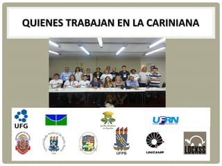 QUIENES TRABAJAN EN LA CARINIANA
 