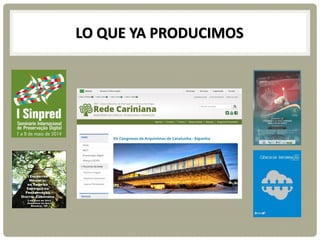 LO QUE YA PRODUCIMOS
 