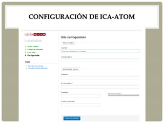 CONFIGURACIÓN DE ICA-ATOM
 