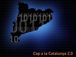 Cap a la Catalunya 2.0 