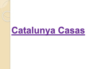 Catalunya Casas
 