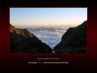 Pica d’Estats  (3143 m.)  y Vall de Ferrera desde el Coll de Sotllo Parque Natural del Alto Pirineo 
