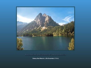 Estany Sant Maurici  y  Els Encantats  (2745m) Parque Nacional de Aigüestortes y El Lago de San Mauricio 