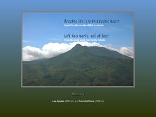 Les Agudes  (1703 m.) y el  Turó de l'Home  (1706 m.) Insufla vida a este débil corazón, levanta este velo mortal de miedo  Breathe life into this feeble heart Lift this mortal veil of fear Montseny 