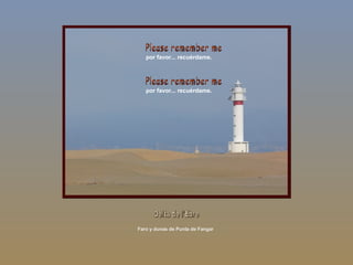 Faro y dunas de Punta de Fangar por favor... recuérdame. Please remember me por favor... recuérdame. Please remember me Delta de l'Ebre 