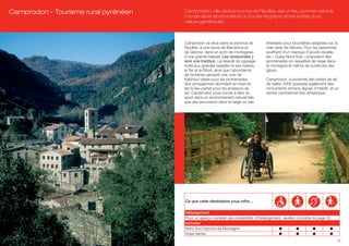Camprodon - Tourisme rural pyrénéen   Camprodon, ville de la province de Ripollès, est un lieu pionnier dans le
                                      monde de la randonnée et du tourisme grâce, entre autres, à sa
                                      nature généreuse.



                                      Camprodon se situe dans la province de         itinéraires pour bicyclettes adaptées sur la
                                      Ripollès, à une heure de Barcelona et          voie verte de Gérone. Pour les personnes
                                      de Gérone, dans un écrin de montagnes          souffrant d’un manque d’acuité visuelle,
                                      d’une grande beauté. Les randonnées y          les « Guies Nord-Sud » proposent des
                                      sont une tradition. La beauté du paysage       promenades en raquettes de neige dans
                                      invite aux grandes balades et ses rivières,    la montagne et même de construire des
                                      le Ter et le Ritort, ainsi que l’abondance     igloos.
                                      de fontaines ajoutent une note de
                                      fraîcheur idéale pour les promenades.          Camprodon, à proximité des pistes de ski
                                      Son enneigement abondant en hiver en           de Vallter 2000 possède également des
                                      fait le lieu parfait pour les amateurs de      monuments romans dignes d’intérêt, et un
                                      ski. Camprodon vous convie à faire du          centre commercial très dynamique.
                                      sport dans un environnement naturel tels
                                      que des excursions dans la neige ou des




                                      Ce que cette destination vous offre…

                                      Hébergement
                                      Pour un aperçu complet des possibilités d’hébergement, veuillez consulter la page 52.
                                      Activités
                                      Nord Sud Ssports de Muntagne
                                      Voies Vertes
                                                                                                                                19
 
