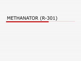 METHANATOR (R-301)
 
