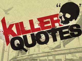 Killer Quotes: Using Big Tobacco ’ s own words against them . . .   