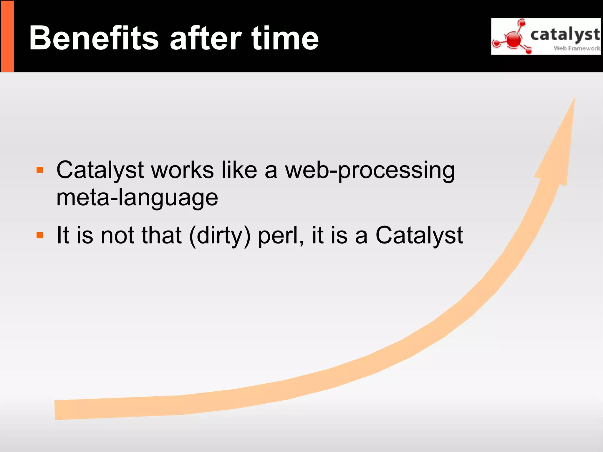 Catalyst - refactor large apps with it and have fun!