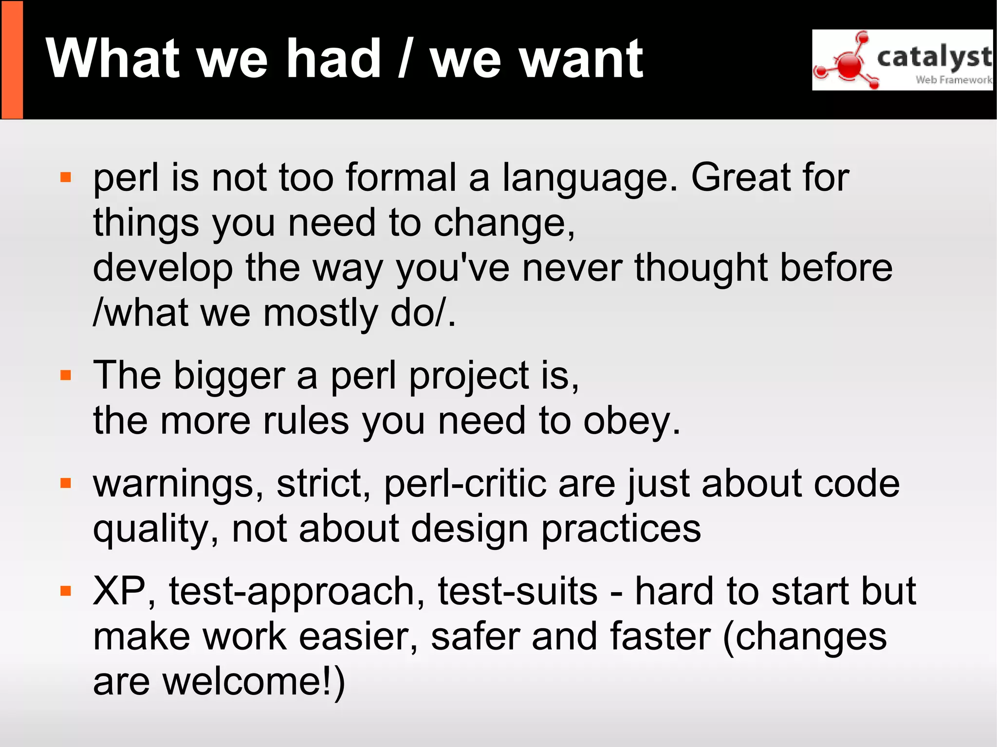 Catalyst - refactor large apps with it and have fun!