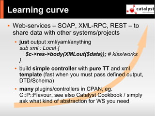 Catalyst - refactor large apps with it and have fun!
