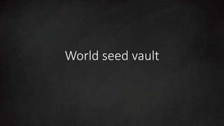 World seed vault
 