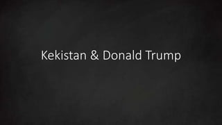 Kekistan & Donald Trump
 
