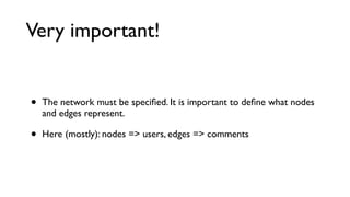 What can you say about a
conversation without reading it all?
•
•
•

look at the visualization
guess what it means
how would you, as community manager, react to this information?

 