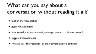 What can you say about a
conversation without reading it all?

 